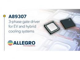 Allegro 发布用于电动汽车和混合动力汽车的三相栅极驱动器