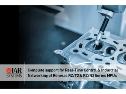IAR Systems 全面支持Renesas RZ/T2 和 RZ/N2 系列 MPU，助力实时控制和工业网络开发