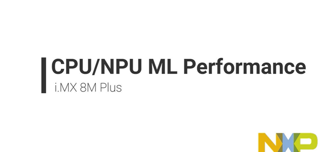 在i.MX 8M Plus应用处理器上运行的CPU / NPU ML性能演示