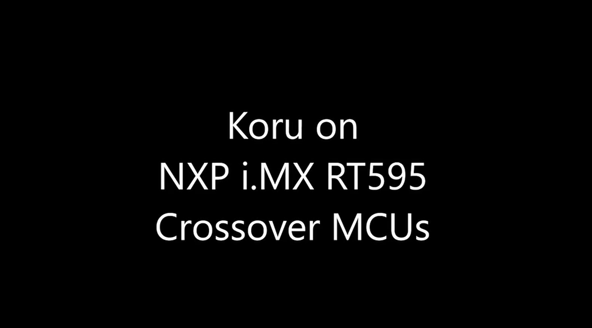 MCU时刻| 使用Koru和NXP i.MX RT595 MCU的漂亮用户界面
