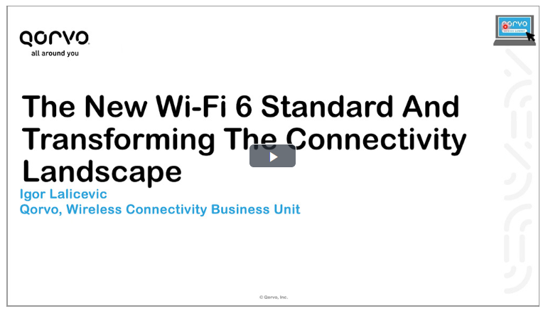 Qorvo在线设计大会- 新Wi-Fi 6标准正在改变连接环境