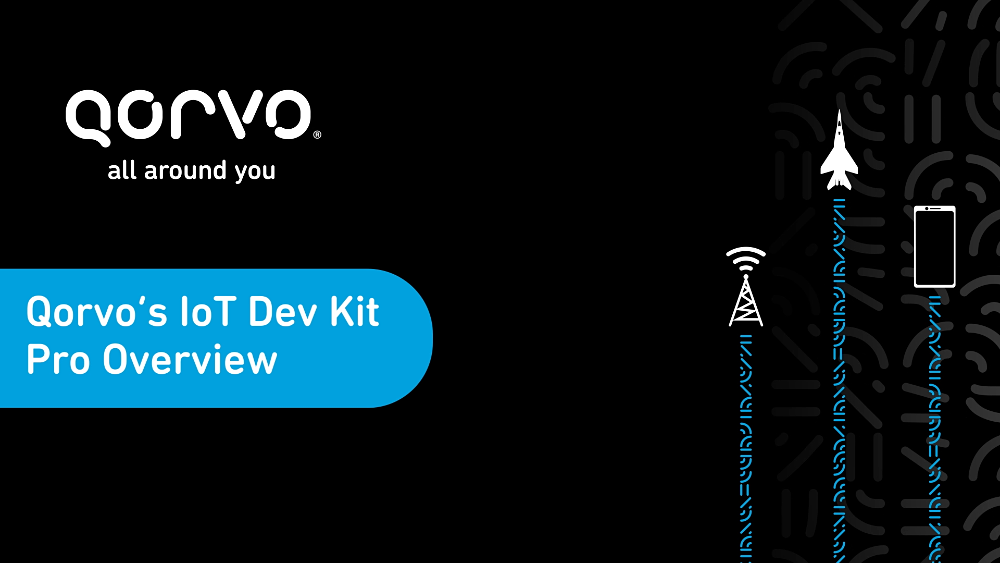 使用 Qorvo 的 IoT Dev Kit Pro 实现智能物联网